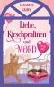[Lenas Café 04] • Liebe, Kirschpralinen und Mord